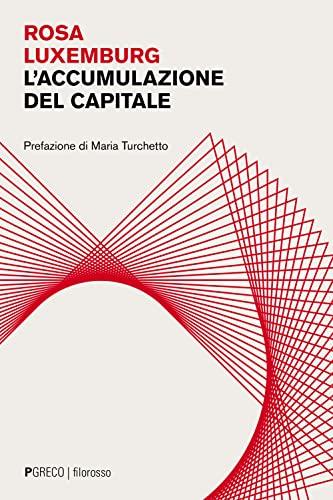 L'accumulazione del capitale - Rosa Luxemburg