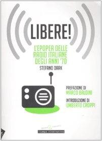 Libere! L'epopea delle radio italiane degli anni '70