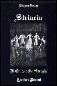 Striaria. Il culto delle streghe