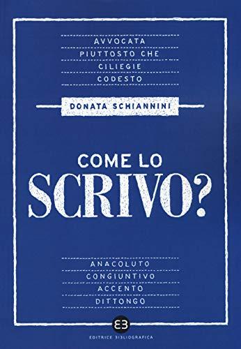 Come lo scrivo? Guida pratica a una lingua che cambia