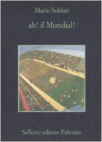Ah! Il mundial! - Mario Soldati - Sellerio
