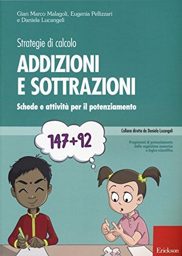 Addizioni e Sottrazioni - Strategie di Calcolo: Schede e Attività per il Potenziamento