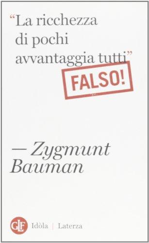 «La ricchezza di pochi avvantaggia tutti». Falso! - Zygmunt Bauman
