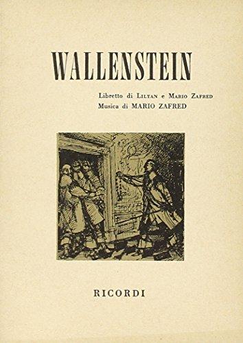 Wallenstein. Opera in tre atti (sei scene) da F. Schiller. Musica di M. Zafred