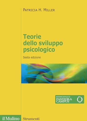 Teorie dello sviluppo psicologico. Nuova ediz.