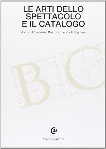 Le arti dello spettacolo e il catalogo
