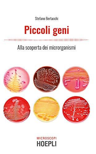 Piccoli geni: Alla scoperta dei microrganismi