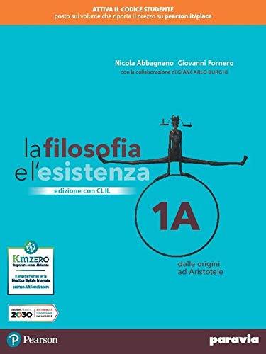 La filosofia e l'esistenza. Con CLIL. Per le Scuole superiori. Con e-book. Con espansione online (Vol. 1)