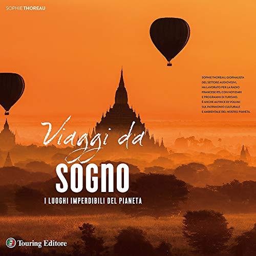 Viaggi da sogno. Ediz. illustrata