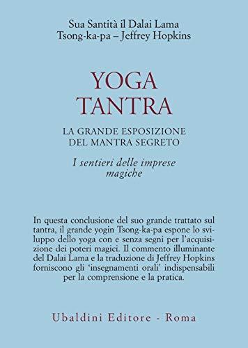Yoga tantra. La grande esposizione del mantra segreto. I sentieri delle imprese magiche (Vol. 3)
