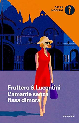 L'amante senza fissa dimora - Fruttero & Lucentini - Mondadori