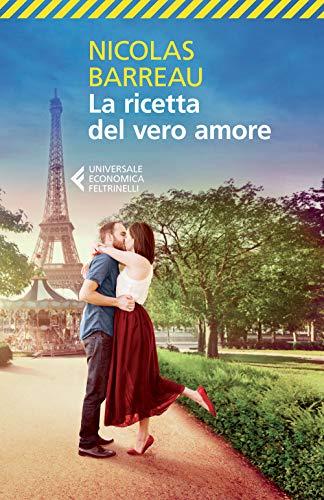 La ricetta del vero amore - Nicolas Barreau - Feltrinelli