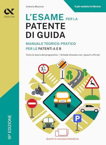 L'esame per la patente di guida. Manuale teorico-pratico per le patenti A e B. Ediz. MyDesk. Con Contenuto digitale per download e accesso online