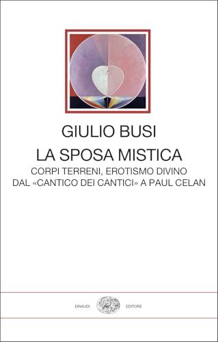 La sposa mistica. Corpi terreni, erotismo divino. Dal 
