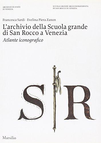 L'archivio della Scuola Grande di San Rocco a Venezia. Atlante iconografico. Con DVD