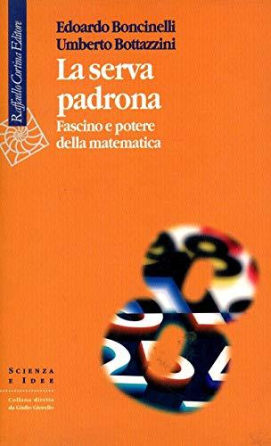 La serva padrona: fascino e potere della matematica