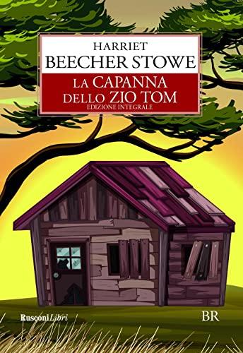 La capanna dello zio Tom - Harriet B. Stowe