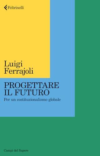 Progettare il futuro. Per un costituzionalismo globale