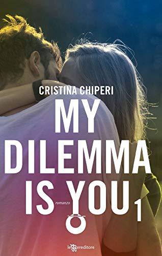 My dilemma is you: 1: Vol. 1