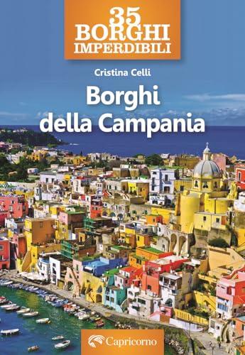 Borghi della Campania: Un Viaggio alla Scoperta del Patrimonio Nascosto