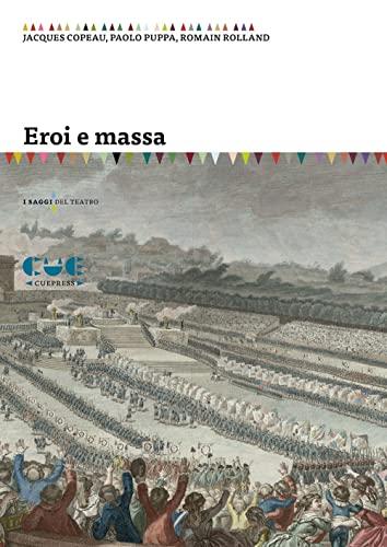 Eroi e Massa: Teatro, Popolo e Propaganda nel XX Secolo