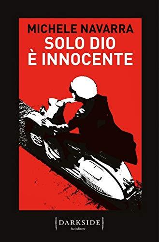 Solo Dio è innocente - Michele Navarra (Kindle Edition)