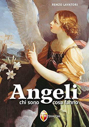 Angeli chi sono, cosa fanno - Renzo Lavatori