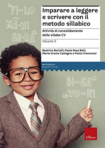 Imparare a leggere e scrivere con il metodo sillabico vol. 2 - Attività di consolidamento delle sillabe CV