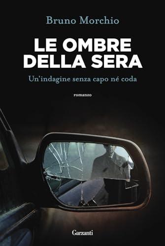 Le ombre della sera. Bacci Pagano e un'indagine senza capo né coda