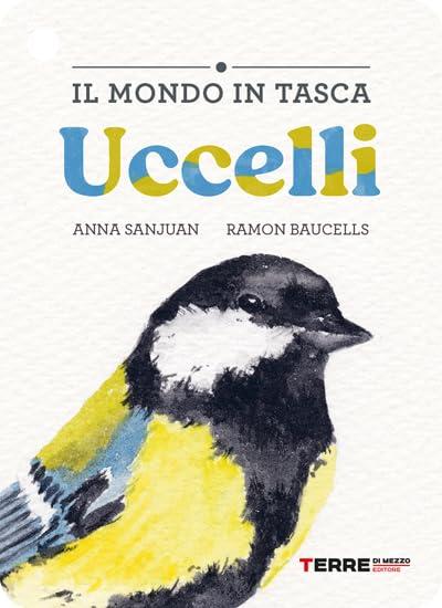 Uccelli. Il mondo in tasca. Ediz. a colori
