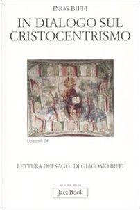 In dialogo sul cristocentrismo: Lettura dei saggi di Giacomo Biffi
