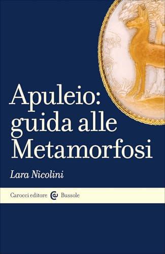 Apuleio: Guida alle Metamorfosi - Un Viaggio Nell'Antico Romanzo
