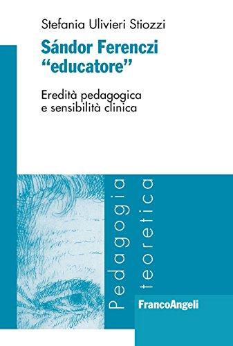 Sándor Ferenczi educatore: eredità pedagogica e sensibilità clinica