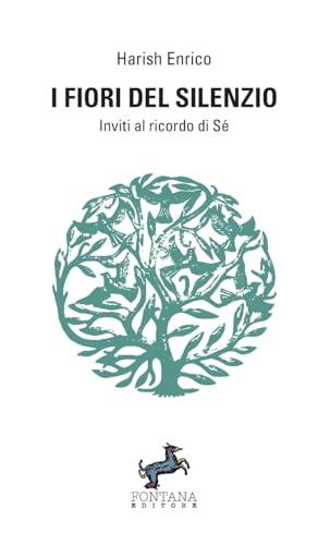 I fiori del Silenzio - Inviti al ricordo di Sé