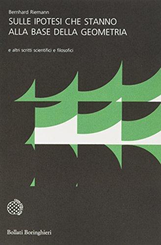 Sulle ipotesi che stanno alla base della geometria e altri scritti scientifici e filosofici