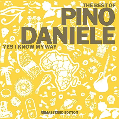 The Best Of Pino Daniele - Yes I Know My Way