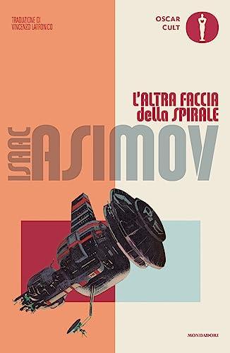 L'altra faccia della spirale - Isaac Asimov