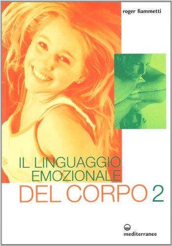 Il linguaggio emozionale del corpo 2