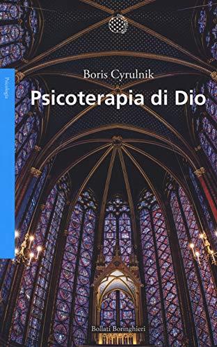 Psicoterapia di Dio - Boris Cyrulnik