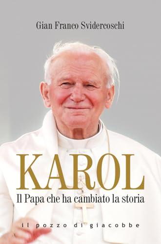 Karol. Il Papa che ha cambiato la storia