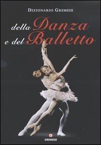 Dizionario della danza e del balletto - Gremese Editore