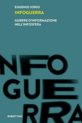 Infoguerra: Guerre d'informazione nell'infosfera