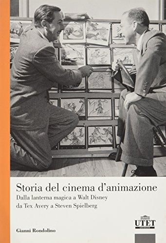Storia del cinema d'animazione. Dalla lanterna magica a Walt Disney, da Tex Avery a Steven Spielberg