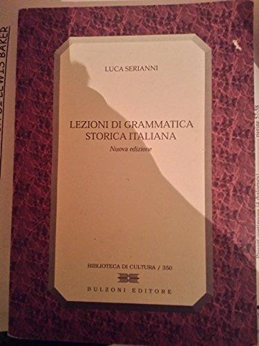 Lezioni di grammatica storica italiana (Biblioteca di cultura) - Luca Serianni