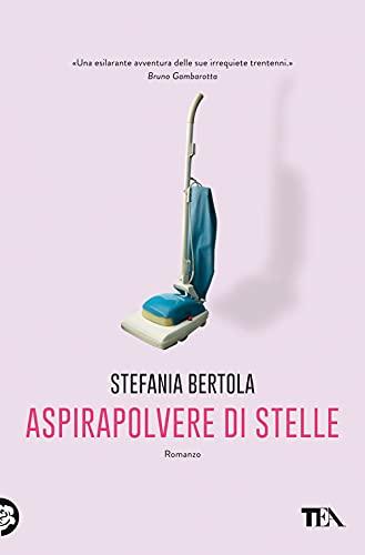 Aspirapolvere di stelle - Stefania Bertola - TEA