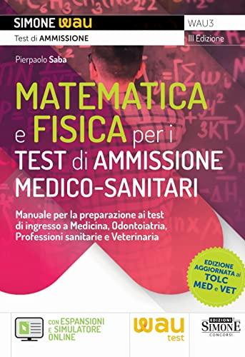 Matematica e Fisica per i Test di Ammissione Medico-sanitari - WAU3