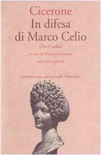 In difesa di Marco Celio - Marco Tullio Cicerone