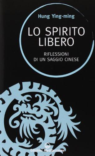 Lo spirito libero. Riflessioni di un saggio cinese