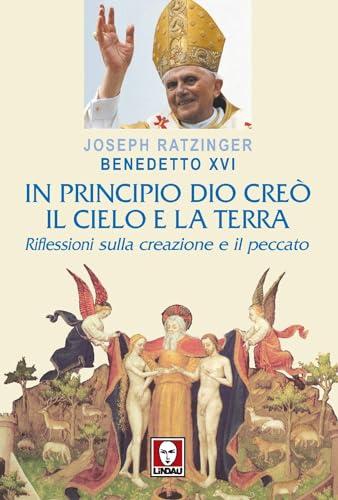 In principio Dio creò il cielo e la terra. Riflessioni sulla creazione e il peccato