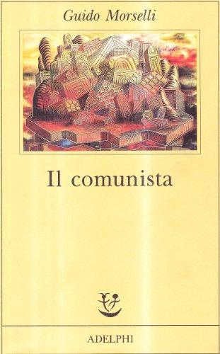 Il comunista - Guido Morselli - Adelphi